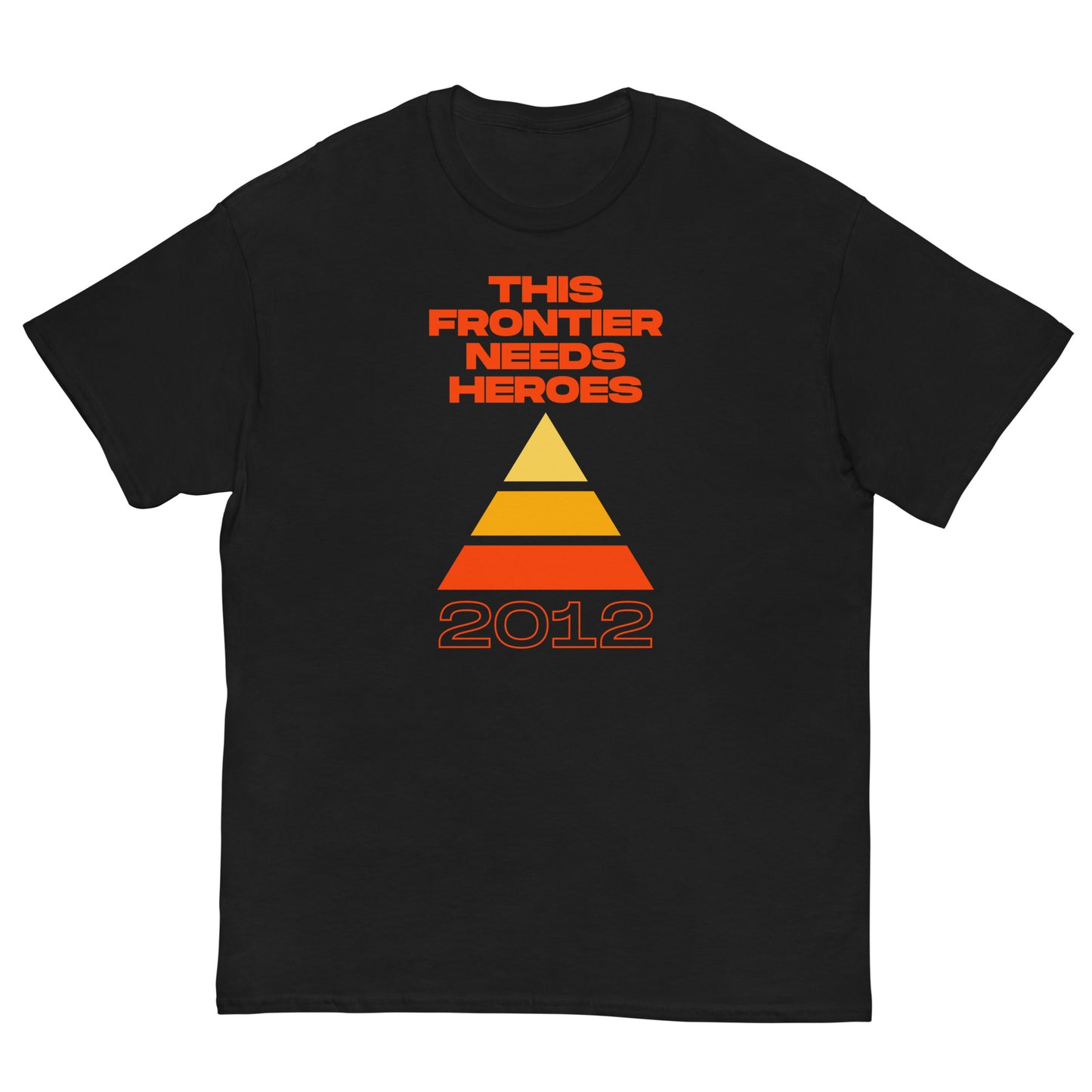 "2012" This Frontier Needs Heroes Men's classic tee