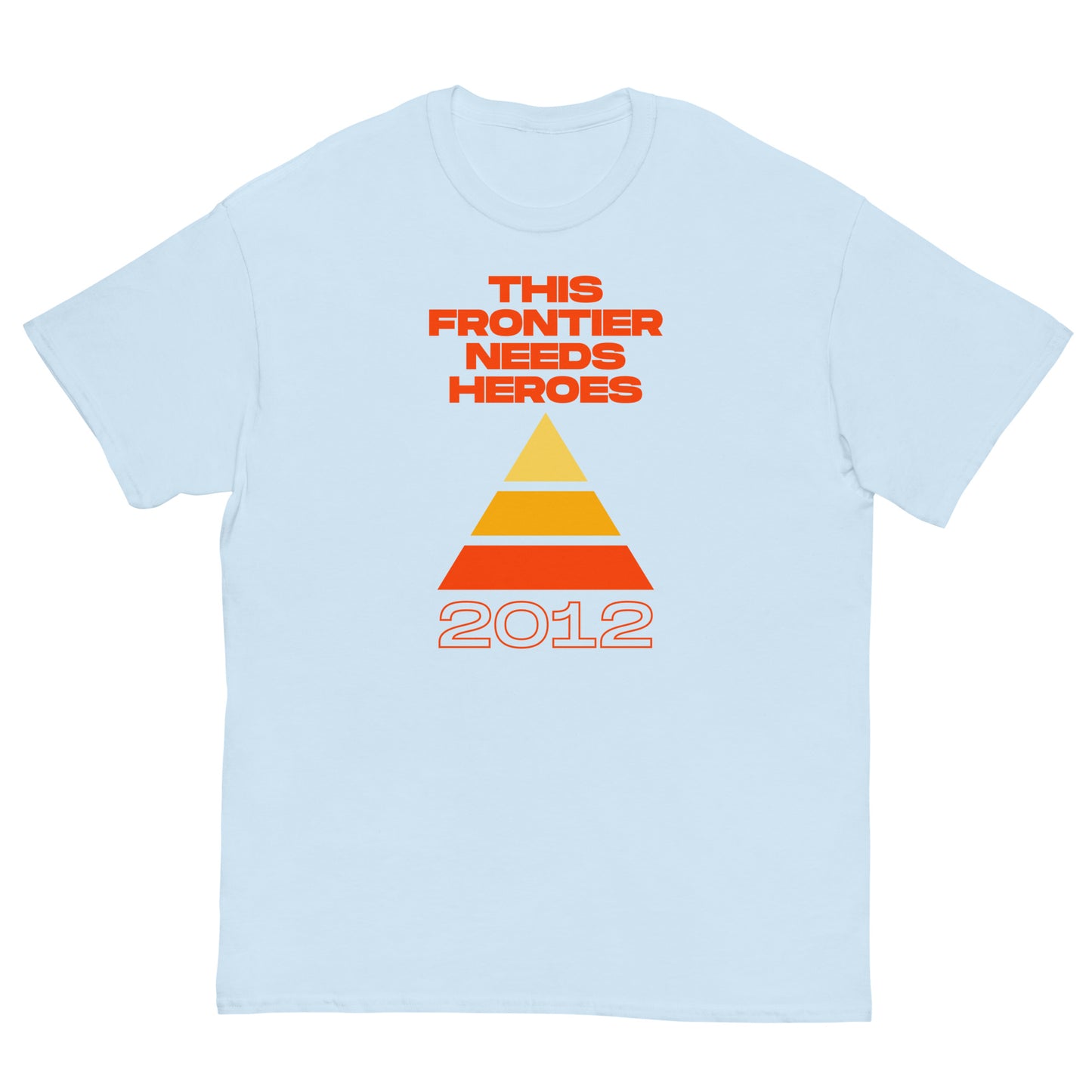 "2012" This Frontier Needs Heroes Men's classic tee