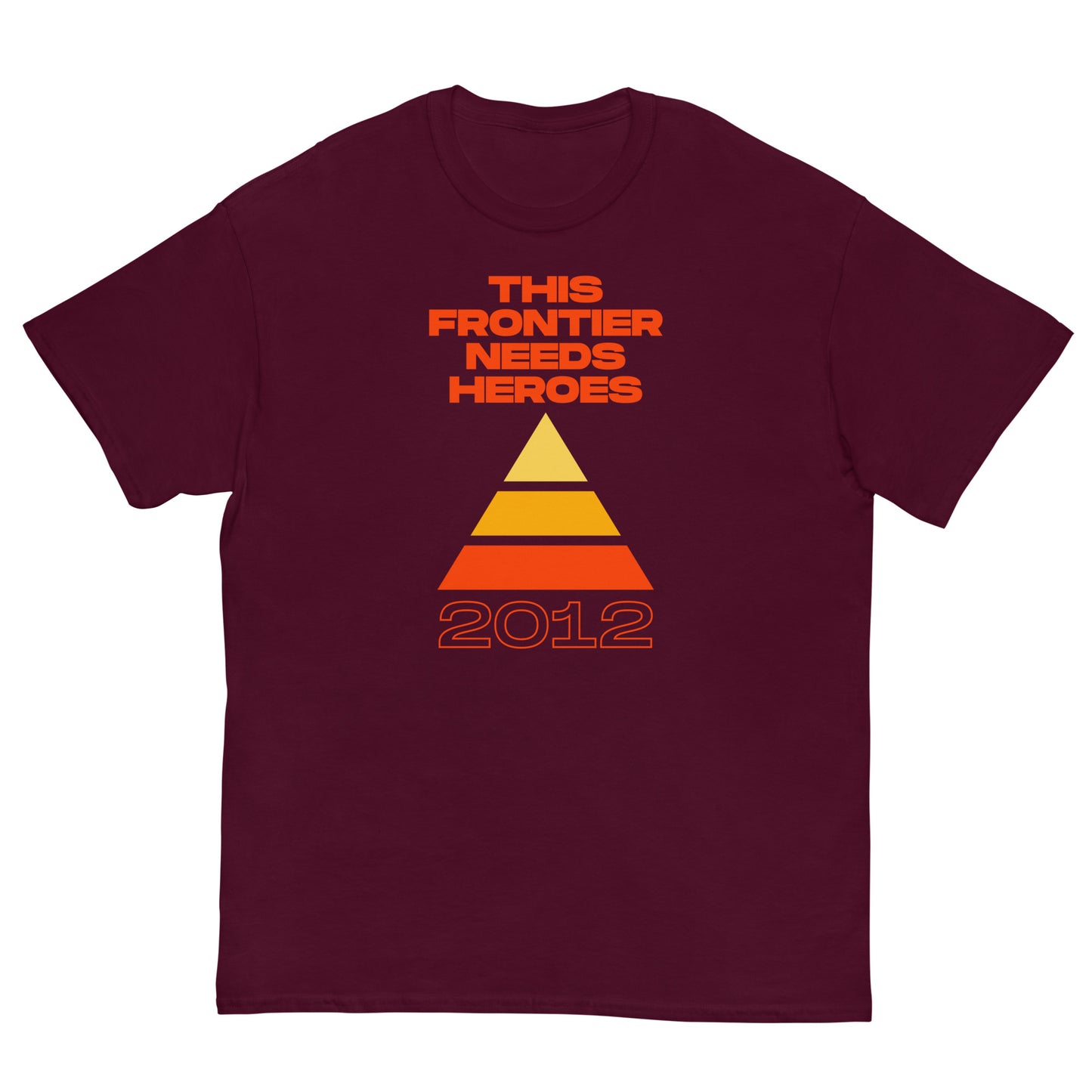 "2012" This Frontier Needs Heroes Men's classic tee
