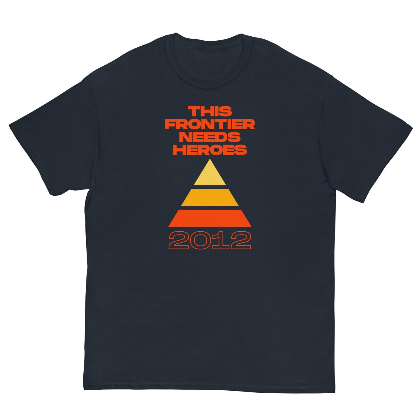 "2012" This Frontier Needs Heroes Men's classic tee